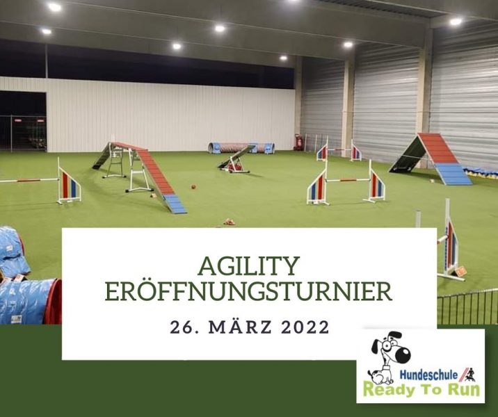 Ready to Run Agility – Eröffnungsturnier 26.03.2022